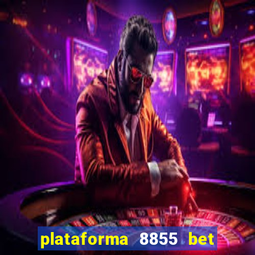 plataforma 8855 bet é confiável